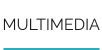 MULTIMEDIA